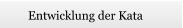 Entwicklung der Kata