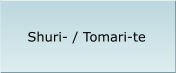 Shuri- / Tomari-te