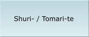 Shuri- / Tomari-te