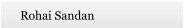 Rohai Sandan